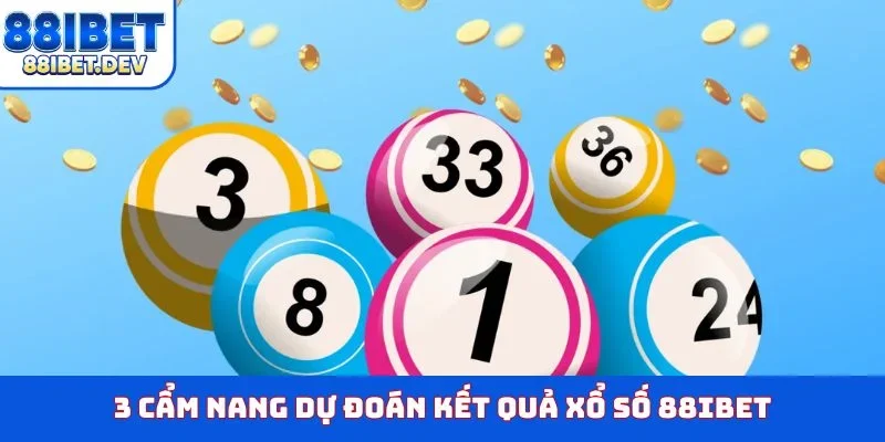 3 cẩm nang dự đoán kết quả xổ số 88IBET