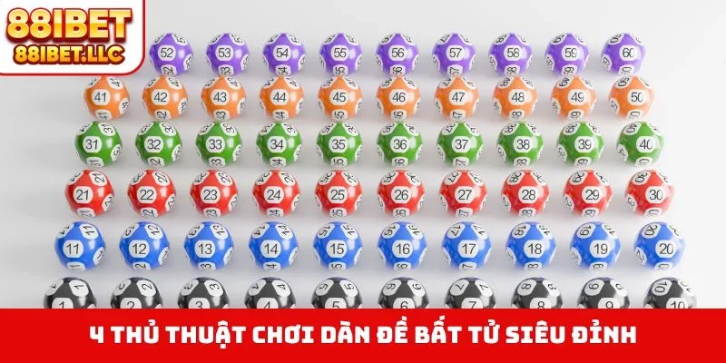 4 thủ thuật chơi dàn đề bất tử siêu đỉnh