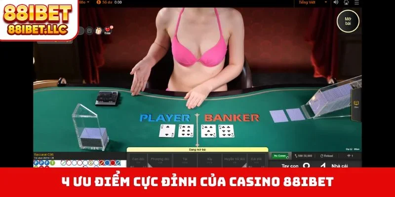 4 ưu điểm cực đỉnh của casino 88IBET