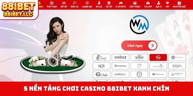5 nền tảng chơi casino 88IBET xanh chín