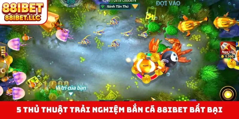5 thủ thuật trải nghiệm bắn cá 88IBET bất bại