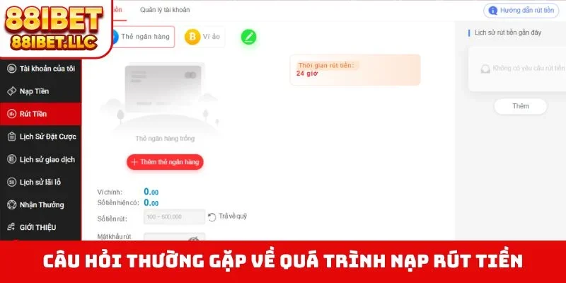 Câu hỏi thường gặp về quá trình nạp rút tiền