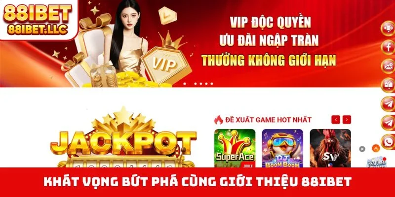 Khát vọng bứt phá cùng giới thiệu 88IBET