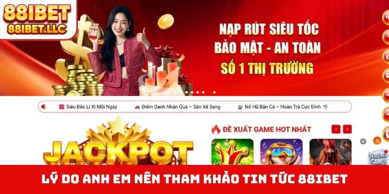 Lý do anh em nên tham khảo tin tức 88IBET