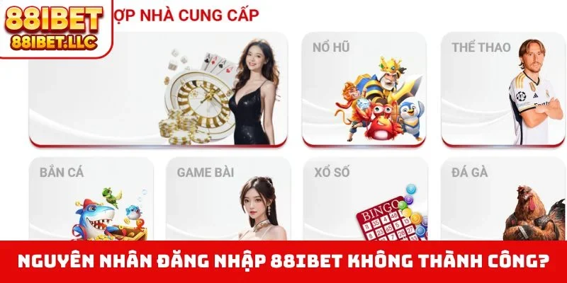 Nguyên nhân đăng nhập 88IBET không thành công?